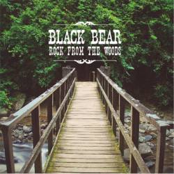 Black Bear : Rock from the Woods